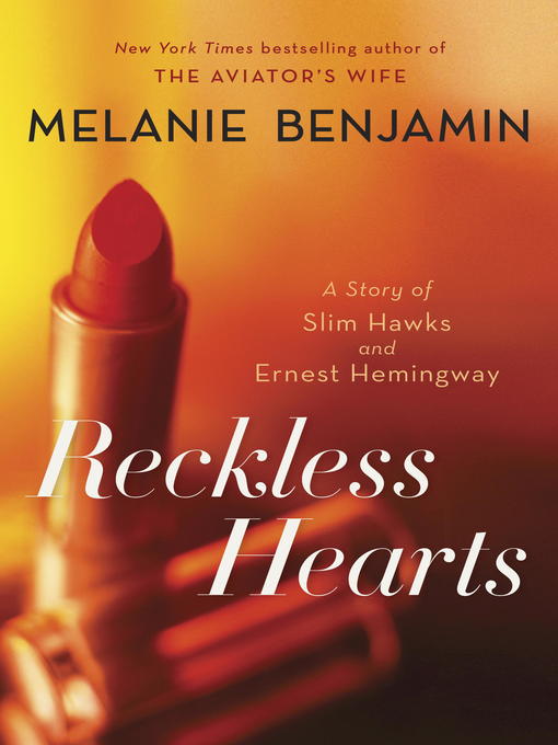 Title details for Reckless Hearts (Short Story) by Melanie Benjamin - Wait list